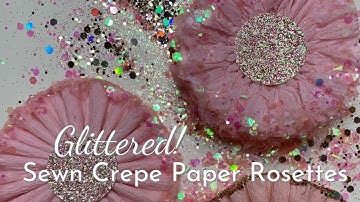 How To Make Glittered Crepe Paper Rosettes!