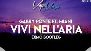 Gabry Ponte ft. Miani - Vivi nell'aria (EXMO Bootleg) Resimi