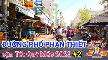 Đường Phố PHAN THIẾT Ngày Cận Tết Nguyên Đán Quý Mão 2023 #2