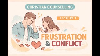Lecture 1 - Frustration and Conflict