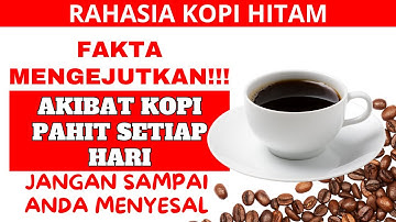 7 Fakta Mengejutkan Tentang Kopi Pahit yang Tidak Pernah Kamu Dengar!! - Lansia Sehat