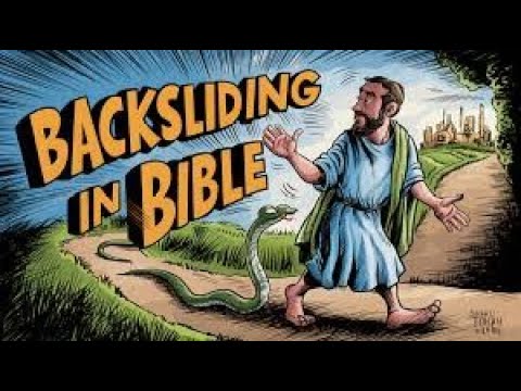WHAT DOES IT MEAN TO BACKSLIDE
