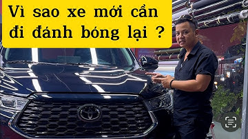 Vì sao xe mới cần đi làm đánh bóng lại ?