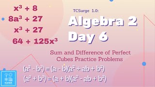 Algebra 2 Day 6: Sum and Difference of Perfect Cubes Practice Problems