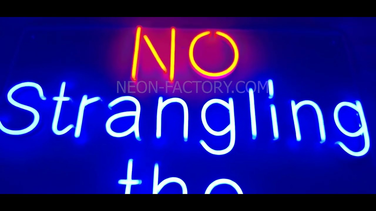 No Strangling NO Strangling the dancers neon sign - YouTube