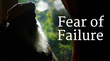 How To Overcome Fear of Failure & Embarrassment ? - Sadhguru