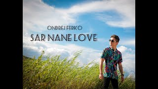 Ondrej Ferko - Sar Nane Love (OFFICIAL VIDEO)