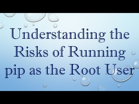 Understanding the Risks of Running pip as the Root User