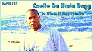 Coolio Da Unda Dogg - To Whom It May Concern