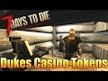 7 Days To Die  Making 40 000 Duke's Casino Tokens In One ...