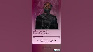 fameye ft Patoranking_sober _(so bad).mp4