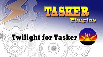 Tasker: How to use - Twilight for Tasker