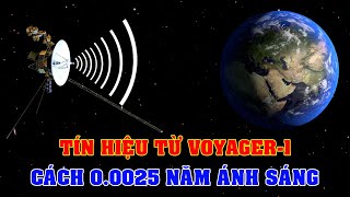 NASA nhận được tín hiệu từ Voyager-1 cách 0.0025 năm Ánh sáng | Khoa học vũ trụ - Top thú vị |