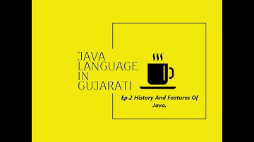 "Java: History, What It Is, and Its Features" in Gujarati| history ,what is java, features of java
