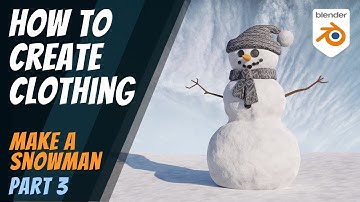 How To Create Clothing In Blender - Snowman Part 3 - Hat & Scarf