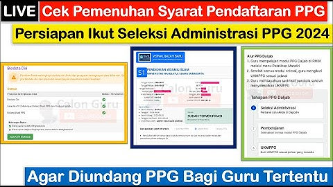 🔴LIVE Cek Pemenuhan Syarat Seleksi Administrasi PPG 2024 Agar Diundang PPG Bagi Guru Tertentu