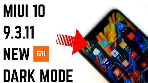 Miui 10 9.3.11 Global Beta Update Changelogs | New Dark Mode