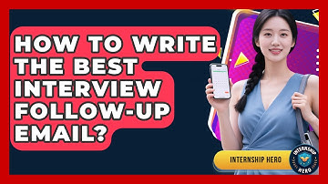 How To Write The Best Interview Follow-Up Email? - Internship Hero