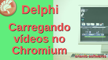 Delphi - Carregar Vídeos do YouTube no Chromium