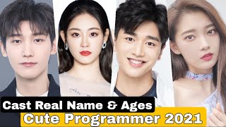 Cute Programmer Chinese Drama Cast Real Name & Ages || Xing Zhao ...