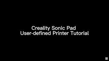 Creality Sonic Pad User-defined Printer Tutorial-video