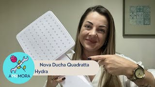 Chuveiro Eletrônico Quadratta  Lançamento Hydra ? Vem conhecer