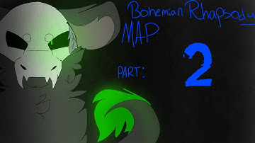 Bohemian Rhapsody MAP (OPEN)