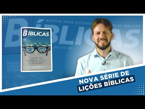 LIÇÃO BÍBLICA 340 | COMO OS CRISTÃOS VEEM O MUNDO?