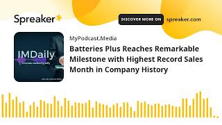 Batteries Plus Reaches Remarkable Milestone with Highest Record Sales Month in Company History