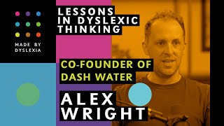 Alex Wright: Dash Water co-founder – Why dyslexics make unstoppable entrepreneurs