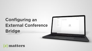 xMatters Support | Configuring an External Conference Bridge