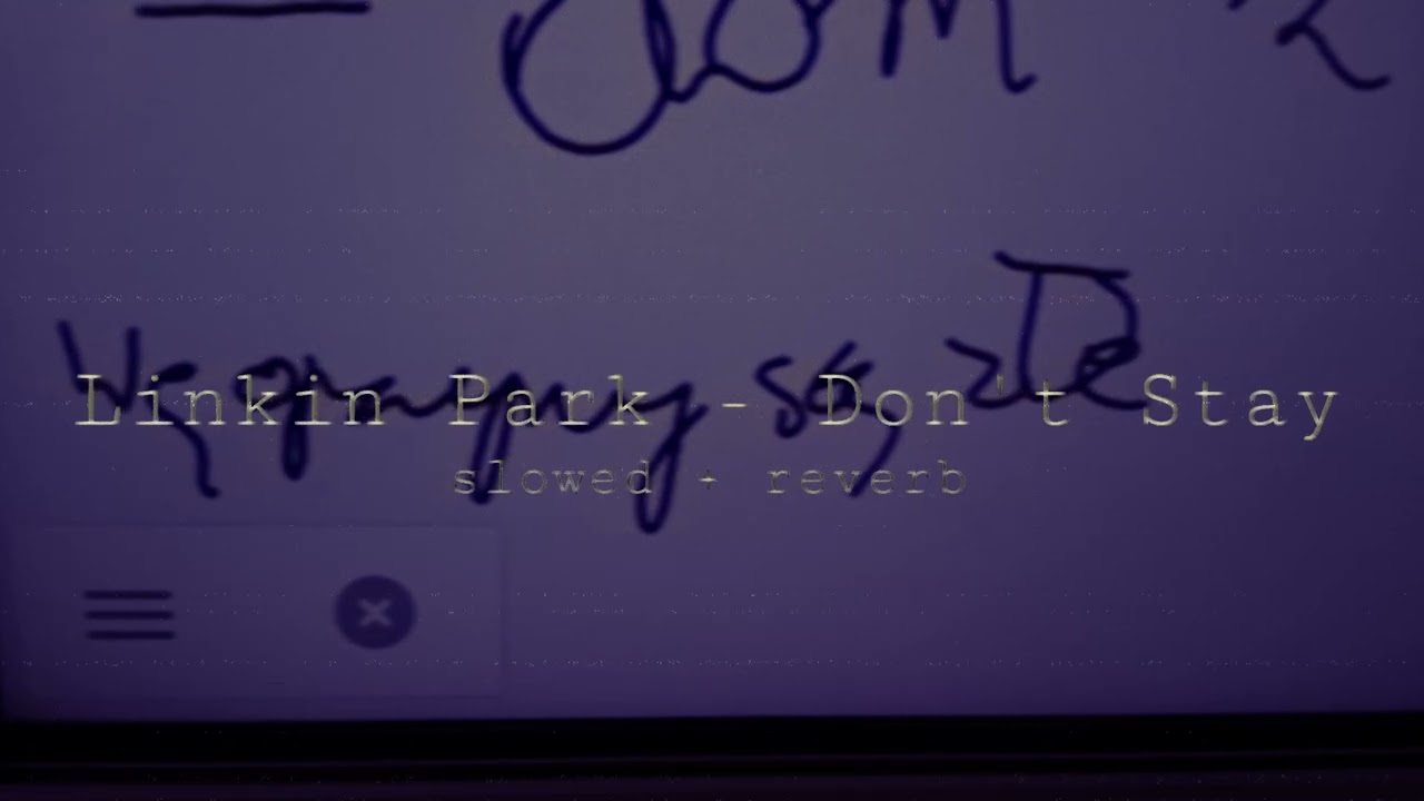 linkin park - don't stay (slowed + reverb)