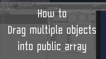 Unity How to : Drag multiple objects to array
