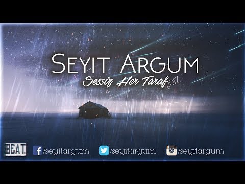 Seyit ARGUM – Sessiz Her Taraf #2017 (Lyric Video)