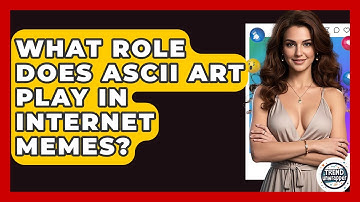 What Role Does ASCII Art Play In Internet Memes? - Trend Unwrapper