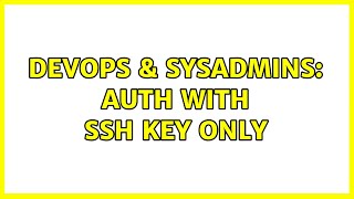 DevOps & SysAdmins: Auth with ssh key only Wealth