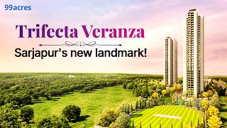 Trifecta Veranza, Sarjapur Road: Is it Bangalore's next luxury address?