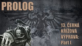 [Warhammer 40k] Prolog ke Třinácté černé křížové výpravě (RE:UP)