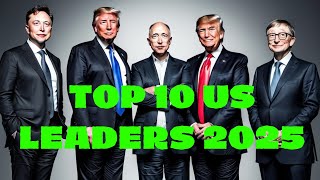 Meet The 10 Business Leaders Who Run America in 2025!