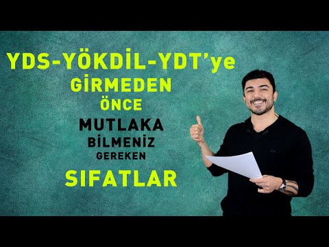 YDS, YÖKDİL, YDT, … - sınavlarına girmeden önce bilinmesi gereken SIFATLAR