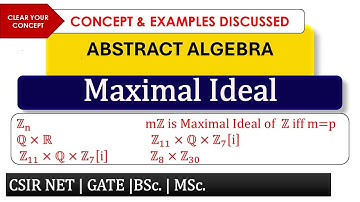 Maximal Ideal | Examples | Abstract Algebra | CSIR NET | GATE | BSc. | MSc. | Ring Theory