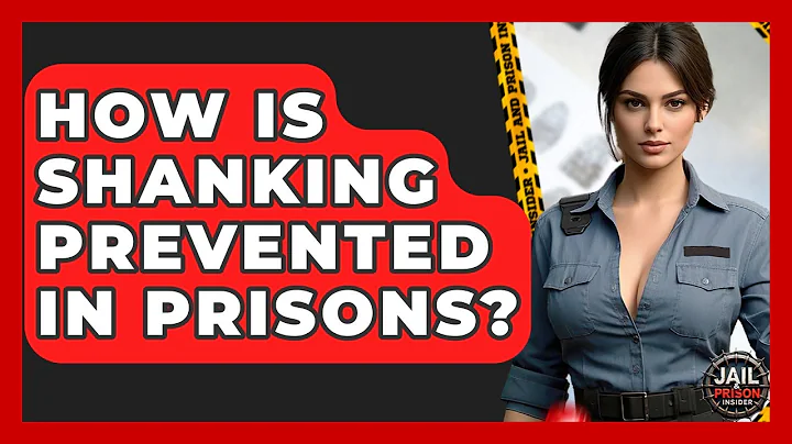 How Is Shanking Prevented In Prisons? - Jail & Prison Insider