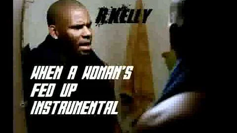 R.Kelly-When A Woman's Fed Up Instrumental