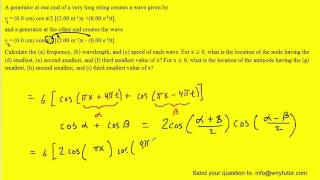 a generator at one end of a very long string creates a wave given by