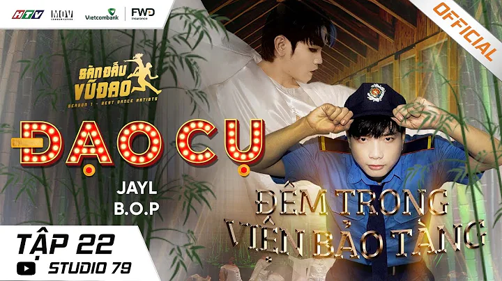 SDVD TẬP 22 | ĐÂY LÀ MÀN TRÌNH DIỄN HAY NHẤT CỦA JAYL VÀ B.O.P TỪ ĐẦU CHƯƠNG TRÌNH ĐẾN GIỜ