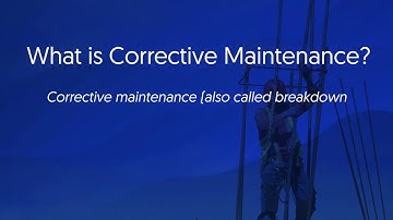 What is Corrective Maintenance?