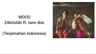 MOOD – 24kGoldn ft. Iann dior (Terjemahan Indonesia)
