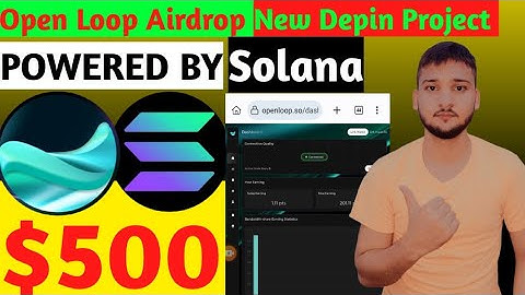 Open Loop Airdrop || New Depin Project || Backed By Solana || Complete Details 💯 || Wallet Connect..