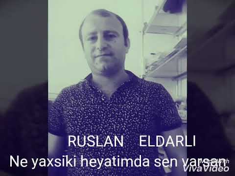 Ruslan Eldarli-Ne Yaxsiki Heyatimda Sen Varsan..