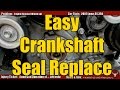 Crank Seal Replacement the Easy Way